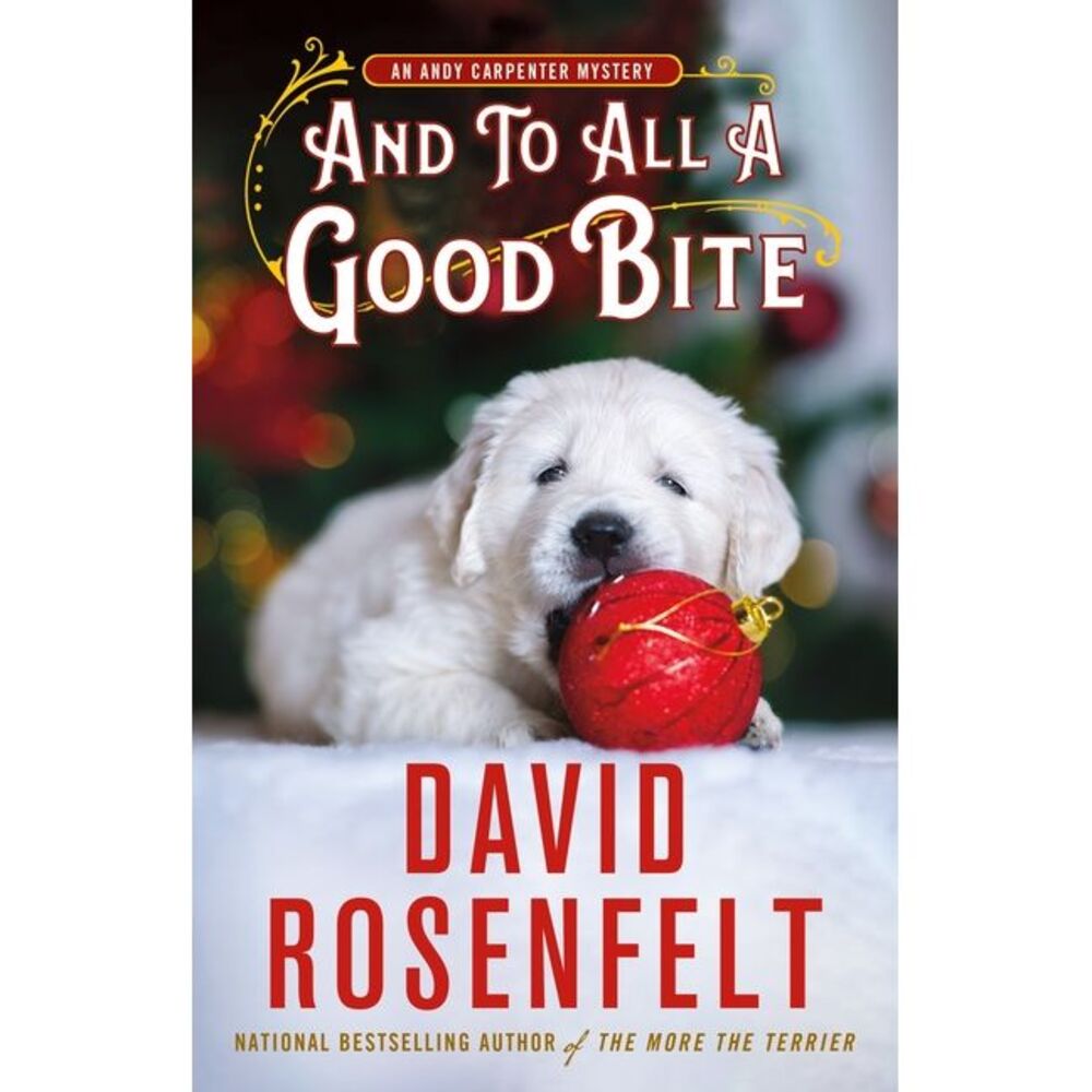 And to All a Good Bite: An Andy Carpenter Mystery -- David Rosenfelt